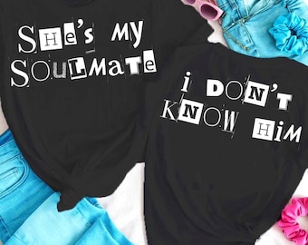 Funny Couples Matching Shirt SVG 4 Versions PNG Bundle, She’s My Soulmate I Don’t Know Him Quote, Relationship Humor Design