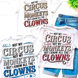 面白いSVG PNGバンドル「Not My Circus, Not My Monkeys, But I Know All the Clowns」昇華転写、Cricut、Tシャツやマグカップ用の皮肉な引用文