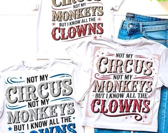 Lustiges SVG PNG Bundle Nicht mein Zirkus, nicht meine Affen, aber ich kenne alle Clowns für Sublimation, Cricut, sarkastisches Zitat für T-Shirts, Tassen