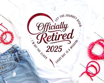 Retired SVG PNG Officially Retired Heart Quote Design for 2025 Retirement Shirts, Mugs, Party Decorations, and DIY Gifts