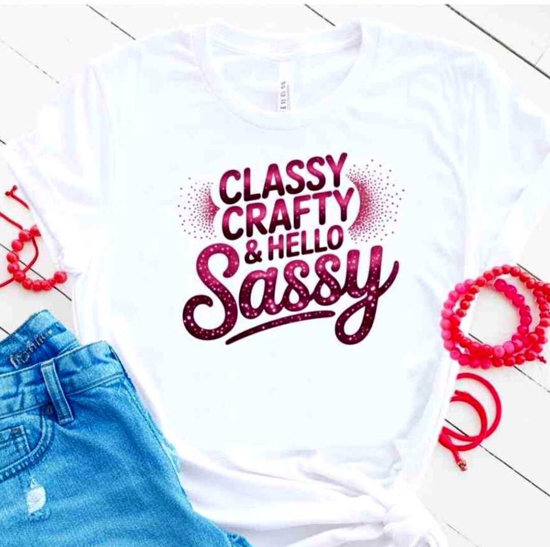 Craft SVG Funny Quote Classy Crafty Hello Sassy Feminine Shirts Graphic ...