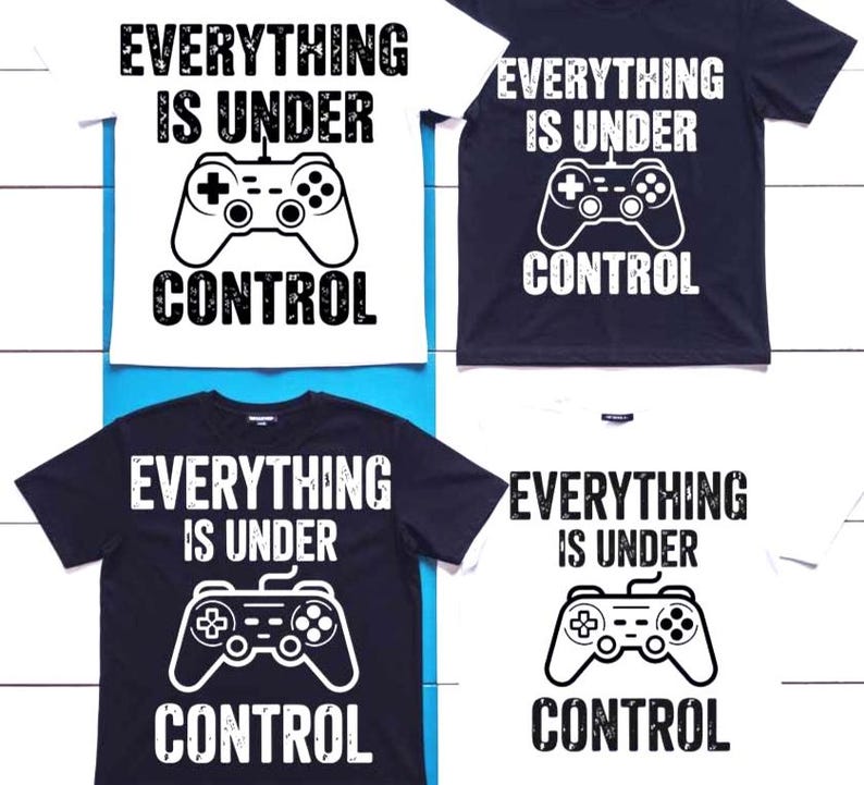 Everything Is Under Control Game Controller Design SVG PNG Bundle, 4Versions Video Game Shirt Graphic for Kids Teens Adults