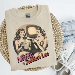 Netflix & Sesbian Lex Shirt, Sapphic Shirt, Funny Lesbian Shirt, Gift for Lesbian, LGBTQ Gift, WLW shirt, LGBT Retro Vintage shirt, For Her