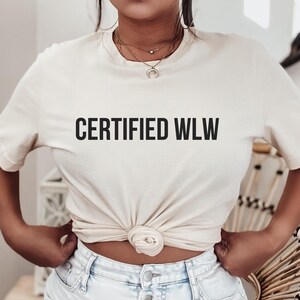 Certified WLW, Sapphic Shirt, Funny Lesbian Shirt, Gifts for Lesbian, LGBTQ Gift, wlw shirts, LGBTQ+ Gay Pride Tee, Women Shirt