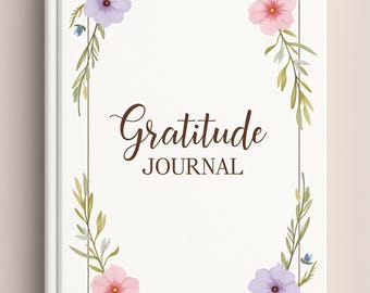 Floral Gratitude Journal: Daily Mindfulness & Reflection