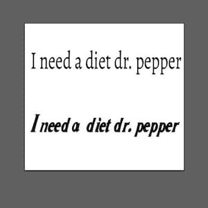 I need a diet dr pepper digital design, instant download, Gift For Her, Instant Download, SVG,PNG, PDF   *** In Dr Pepper Font!***