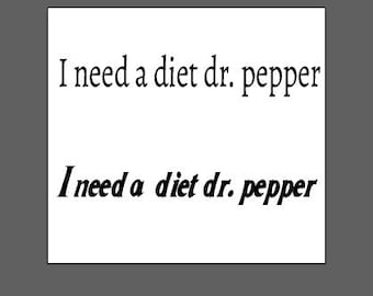 I need a diet dr pepper digital design, instant download, Gift For Her, Instant Download, SVG,PNG, PDF   *** In Dr Pepper Font!***