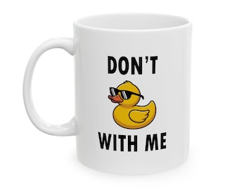 「Don't Duck with me」おもしろセラミックマグカップ、コーヒー愛好家へのギフト
