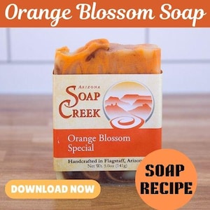 Orange Blossom Soap Recipe – Cold Process or Melt & Pour, Floral Scented, Natural Ingredients, Beginner Friendly DIY Guide - PDF Download