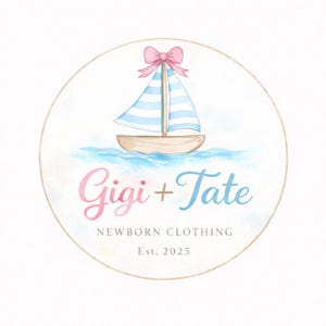 May include: A circular logo featuring a watercolor sailboat with blue and white striped sails and a pink bow on top. Below the boat, the text reads Gigi + Tate, NEWBORN CLOTHING, and Est. 2025. The design uses soft blue and pink tones on a white background.