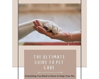 The Ultimate Guide To Pet Care - Printable, Animal Wellness Care Ebook. New pet owners. Dog mom, cat mom. Fur baby pampering.