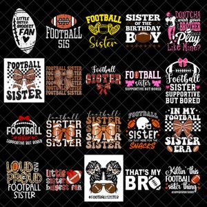Puede incluir: Colección de diseños con temática de fútbol con texto, incluyendo "Football Sister", "Little Sister Biggest Fan" y "That's My Bro". Los diseños presentan balones de fútbol, lazos y gráficos en varios estilos.