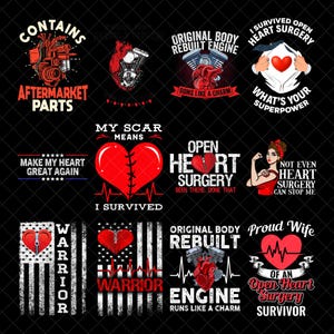 May include: A collection of graphic designs on a black background, featuring heart and engine illustrations with text. The designs include phrases like "I survived open heart surgery" and "Warrior".