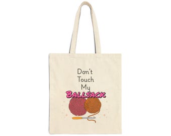Funny Cotton Canvas Tote Bag - "Don't Touch My BALLSACK" - Humorous Gift for Crafters, Knitters, and Yarn Lovers, Eco-friendly Shopping Bag