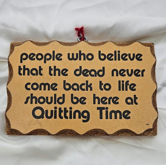 Vintage Paula's Wooden Motto Sign - "Quitting Time" - 1970s Office Humor Plaque