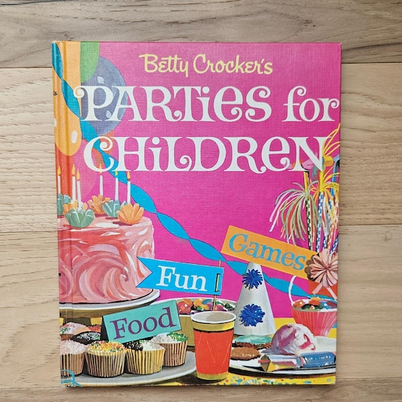 1964 Betty Crocker’s Parties for Children – Vintage Second Printing – Mid-Century Kids’ Party Book