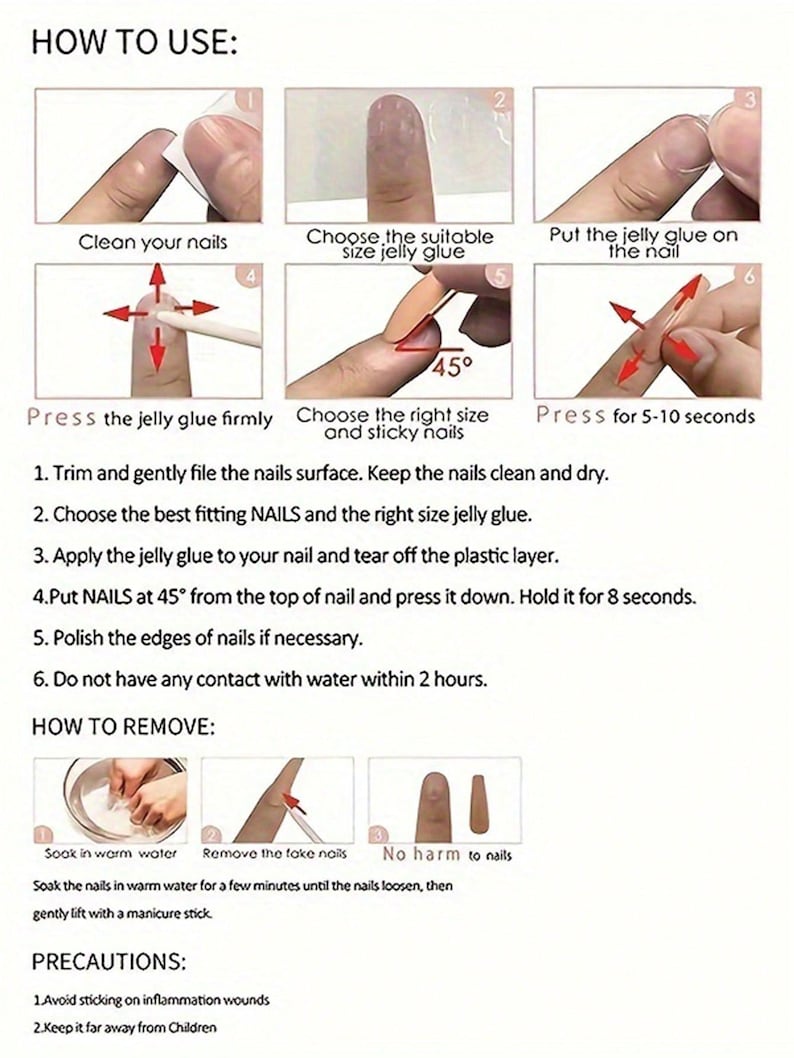 May include: A step-by-step guide on how to apply and remove false nails. The instructions include cleaning nails, applying jelly glue, and pressing the nails for 5-10 seconds. The image also shows how to remove the nails. The text includes precautions.