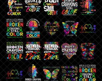 Broken Crayons Still Color Png Bundle, Mental Health Png, Broken Crayons Shirt, Mental Health Awareness, Positive Png, Sublimation Png