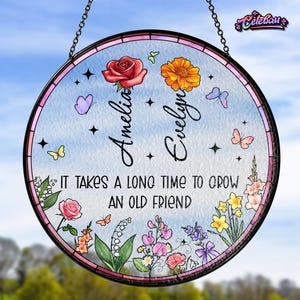Birth Flower Stained Glass Suncatcher, It Takes a Long Time to Grow an Old Friend, Gift for Besties, Friendship Decor, Soul Sisters Gift