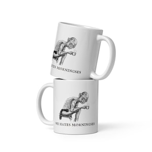 Gollum Mug – We Hates Morningses | Funny LOTR Coffee Mug | Hand Drawn Art