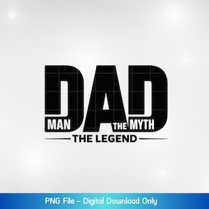 The Man The Myth The Legend Dad SVG: Father&#39;s Day Design (Digital Download)