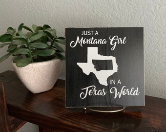 Just a Montana Girl in a Texas World Wood Sign
