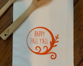 Flour Sack Towel - Kitchen Towel - Happy Fall Y'all