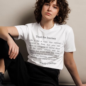Paulo Coelho Quote Shirt, Trust the Journey quote, book lover shirt, spiritual shirt, minimal quote tee, casual literary shirt, Sufism Shirt