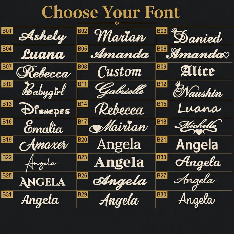 May include: A black chart titled Choose Your Font displaying a grid of thirty numbered font styles in white text. Each numbered box features a name or word in a distinct typeface, including script, serif, and sans-serif styles for customisation.