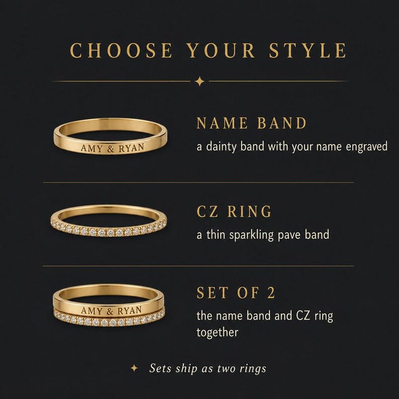 May include: A graphic display titled CHOOSE YOUR STYLE showing three gold ring options: a name band engraved with AMY & RYAN, a thin pave band with cubic zirconia stones, and a set of both rings stacked together on a dark background.