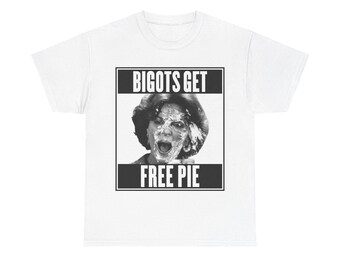I bigotti ricevono una torta gratis / Maglietta grafica di protesta con la faccia a torta