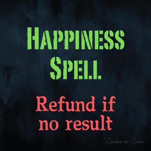 Puede incluir: Un fondo azul oscuro con texto verde que dice "Happiness Spell" y texto rojo que dice "Refund if no result".