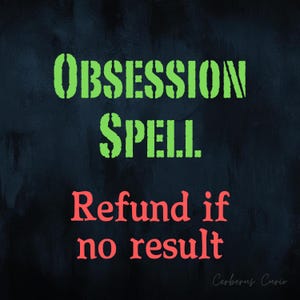 May include: Green text on a dark blue background reads "Obsession Spell. Refund if no result."  The text is in a bold, blocky font.
