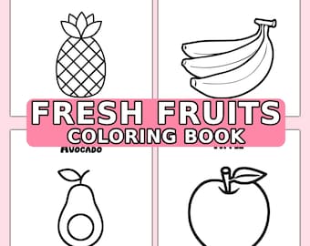 May include: A colouring book titled "Fresh Fruits Coloring Book" with illustrations of a pineapple, bananas, an avocado, and an apple. The images are outlined in black on a white background.
