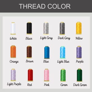 May include: Image displaying a color chart of thread spools. The text "THREAD COLOR" is at the top. The thread colors include white, black, light gray, dark gray, yellow, orange, brown, blue, light blue, purple, light purple, red, pink, green, and dark green.