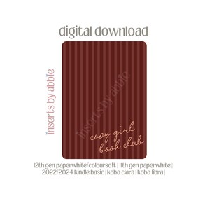 May include: A digital download featuring a dark red rectangular e-reader skin with vertical stripes. The text reads "digital download", "inserts by abbie", and "cosy girl book club". Compatibility text lists 12th gen paperwhite, coloursoft, 11th gen paperwhite, 2022/2024 kindle basic, kobo clara, and kobo libra.