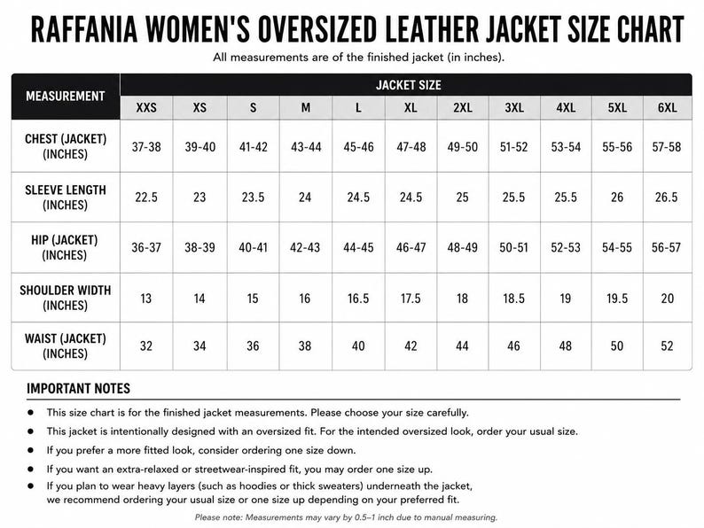 May include: A black and white size chart for an oversized leather jacket titled RAFFANIA WOMEN'S OVERSIZED LEATHER JACKET SIZE CHART. The table lists measurements in inches for chest, sleeve length, hip, shoulder width, and waist across sizes XXS to 6XL.