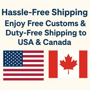 May include: A graphic featuring the text Hassle-Free Shipping Enjoy Free Customs & Duty-Free Shipping to USA & Canada, accompanied by the national flags of the United States of America and Canada, displayed in red, white, and blue colors on a cream background.