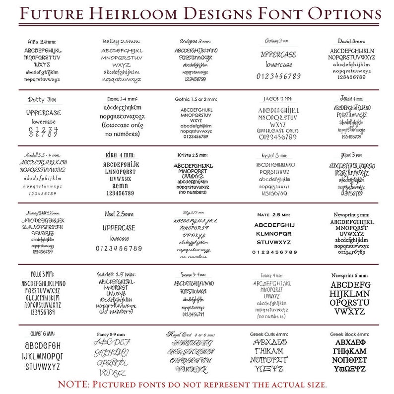 May include: A chart displaying various font options for jewellery personalisation. The chart features font names, sizes, and examples of the fonts in uppercase and lowercase. The fonts are categorised by style, such as script, serif, and sans-serif. The chart also includes a note that the pictured fonts do not represent the actual size.