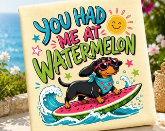 You Had Me at Watermelon PNG | Funny Dachshund Dog Clipart | Summer Digital Download | Cute Dog Surfing Watermelon Illustration