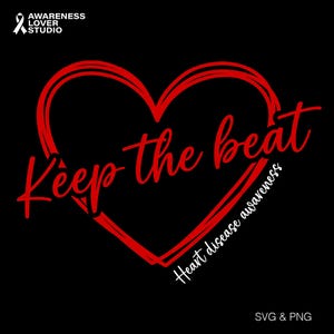 May include: Black graphic with a red heart outline and the words "Keep the beat" in red script. The phrase "Heart disease awareness" is in white. The image includes the text "SVG & PNG" and the "Awareness Lover Studio" logo.