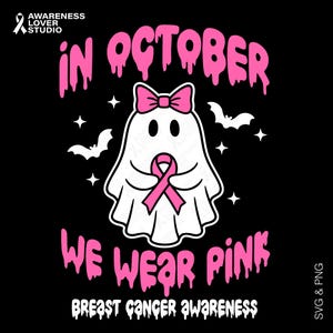 May include: A black graphic design with the text "IN OCTOBER WE WEAR PINK BREAST CANCER AWARENESS". A white ghost with a pink bow and pink ribbon is in the center. White bats and stars are also included.