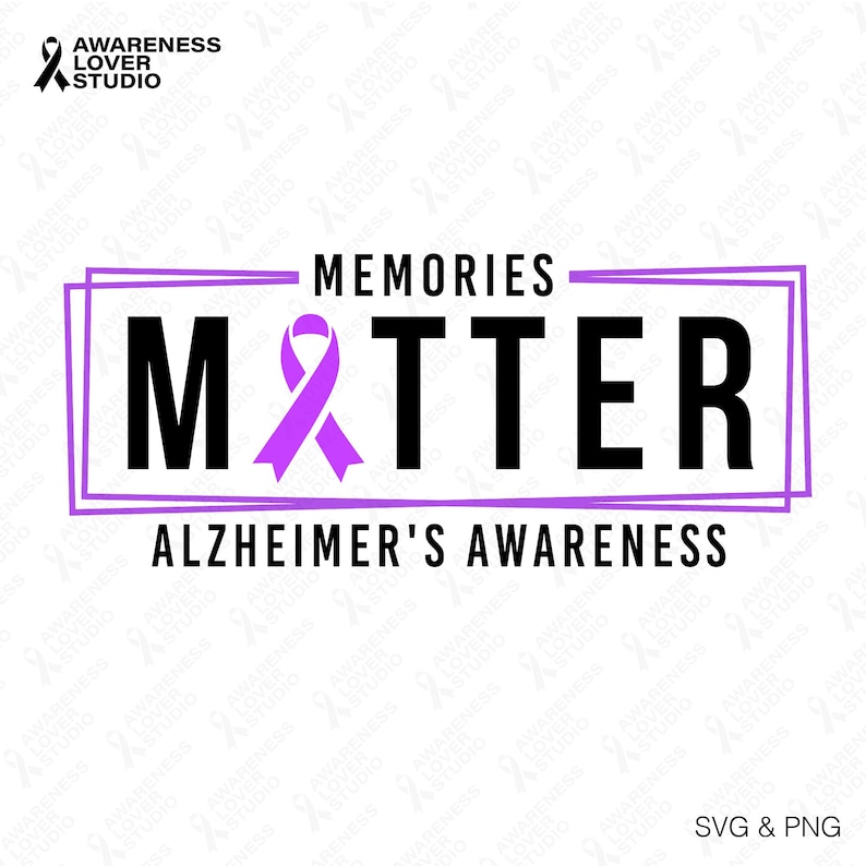 Memories Matter SVG PNG: Alzheimer’s Awareness Purple Ribbon ALZ ...
