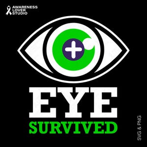 Eye Survived Svg Png, Eye Surgery Recovery Svg, Cataract Removal Svg, Glaucoma Surgery Gift, Digital Download Sublimation Png & Svg Cricut