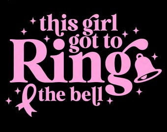 This Girl Got To Ring The Bell Svg Png, Pink Ribbon Svg, Breast Cancer Awareness Support Gift, Digital Download Sublimation Png & Svg Cricut