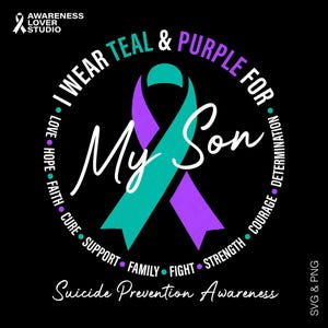 Könnte beinhalten: Schwarzes Grafikdesign mit teal- und lila farbenem Band, Text "I wear teal & purple for My Son" und "Suicide Prevention Awareness". Enthält Wörter wie "Love", "Hope", "Family" und "Strength".