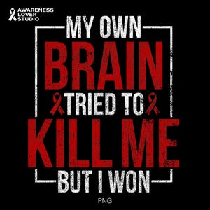 Op de afbeelding: Zwart grafisch ontwerp met de tekst "MY OWN BRAIN TRIED TO KILL ME BUT I WON" in rood en wit. Het ontwerp bevat een rood lint en de woorden "AWARENESS LOVER STUDIO".