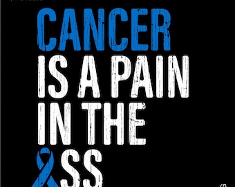 Cancer Is A Pain In The Ass Svg Png, Colon Cancer Awareness Colorectal Cancer Awareness Support Digital Download Sublimation Png, Svg Cricut
