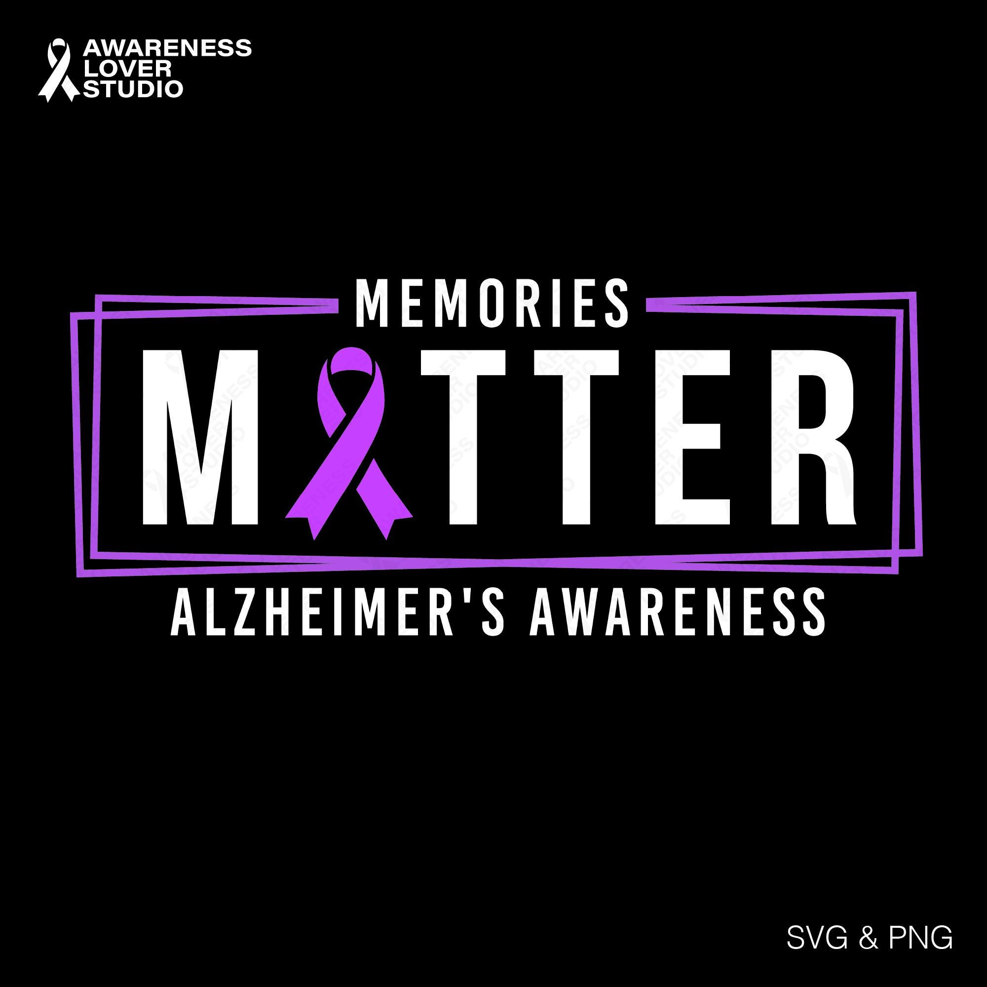 Memories Matter SVG PNG: Alzheimer’s Awareness Purple Ribbon ALZ ...