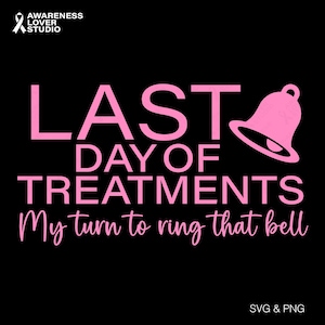 Last Day Of Treatments My Turn To Ring That Bell Svg Png, Pink Ribbon Breast Cancer Awareness, Digital Download Sublimation Png, Svg Cricut